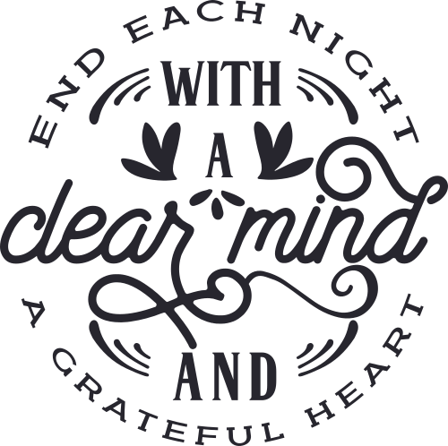 end each night with a clear mind and a grateful heart