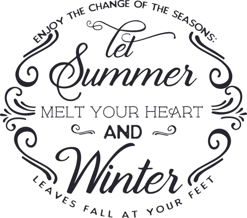 enjoy the change of the seasons let summer melt your heart and