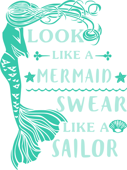 look like a mermaid swear like a sailor