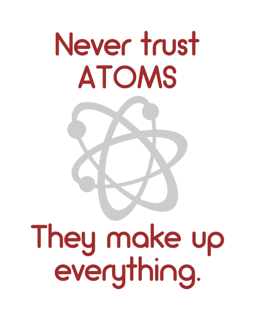 never trust atoms