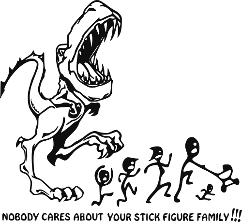 trex nobody cares about your stick figure family