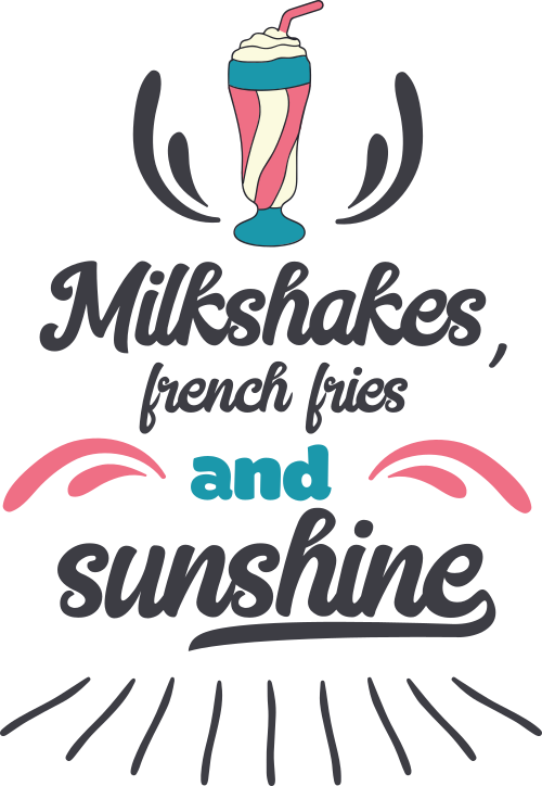 milkshakes french fries and sunshine