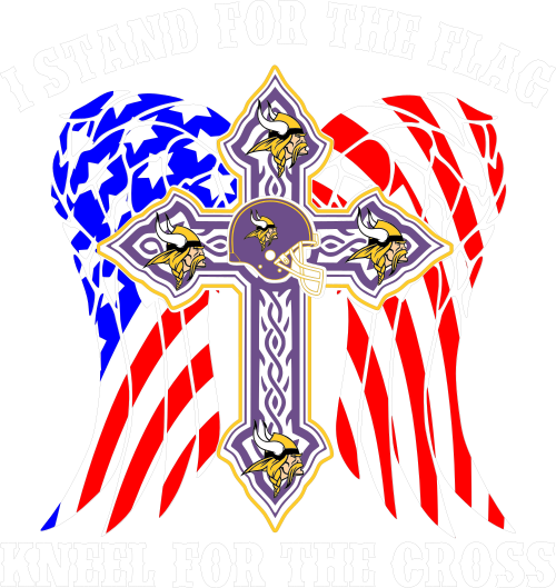 i stand for the flag kneel for the cross vikings