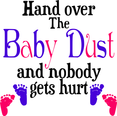 hand over the baby dust