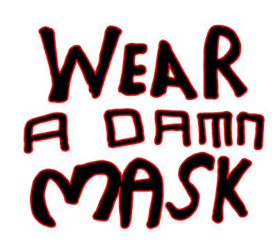 wear a damn mask